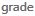 grade